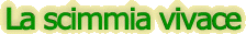 la_scimmia_vivace.gif (4812 byte)