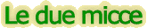 le_due_micce.gif (3692 byte)
